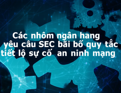 cac nhom ngan hang yeu cau sec bai bo quy tac tiet lo su co an ninh mang