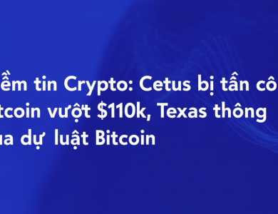 diem tin crypto cetus bi tan cong bitcoin vuot 110k texas thong qua du luat bitcoin