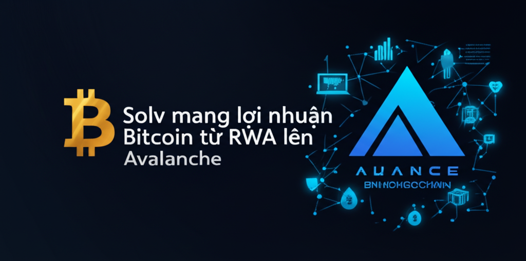 solv mang loi nhuan bitcoin tu rwa len avalanche
