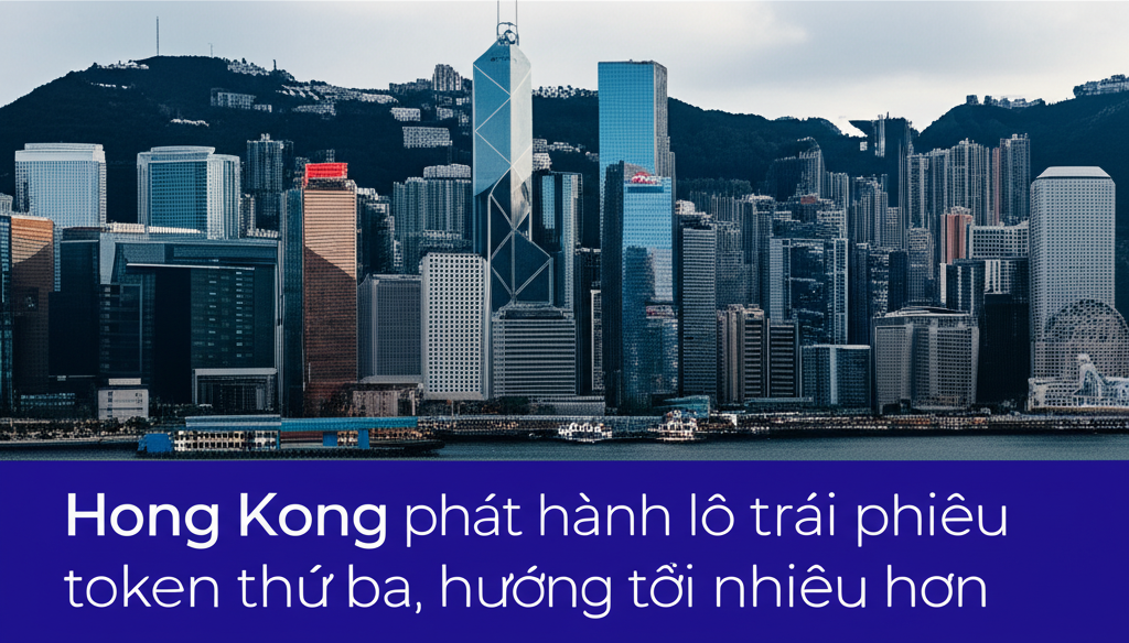 hong kong phat hanh lo trai phieu token thu ba huong toi nhieu hon