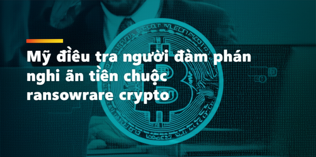 my dieu tra nguoi dam phan nghi an tien chuoc ransomware crypto