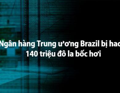 ngan hang trung uong brazil bi hack 140 trieu do la boc hoi