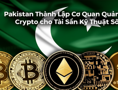 pakistan thanh lap co quan quan ly crypto cho tai san ky thuat so