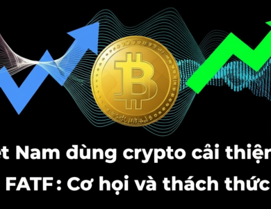 viet nam dung crypto cai thien uy tin fatf co hoi va thach thuc